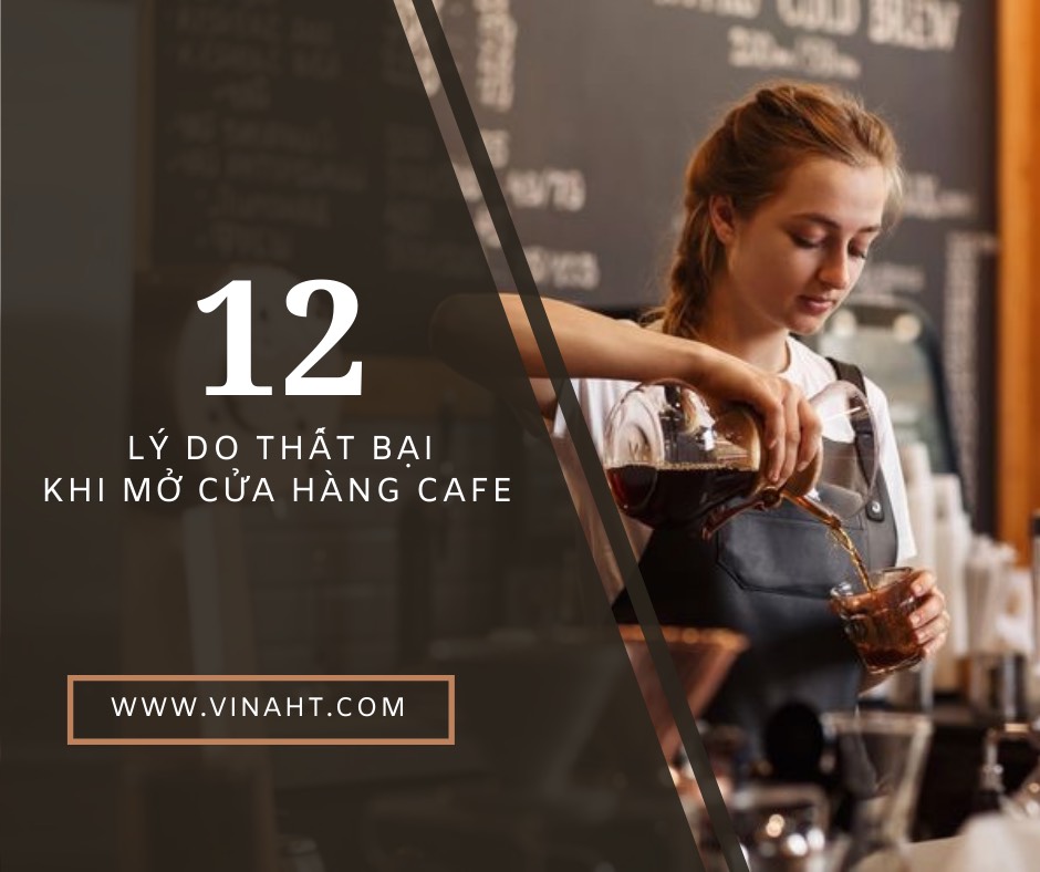 12 Lý do thất bại khi kinh doanh cửa hàng cà phê